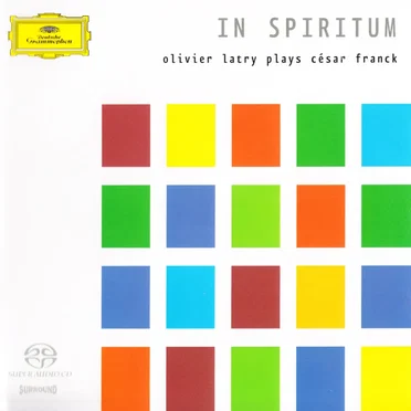 In Spiritum: Olivier Latry plays César Franck