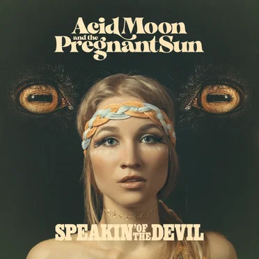Speakin’ of the Devil by Acid Moon and the Pregnant Sun - album cover