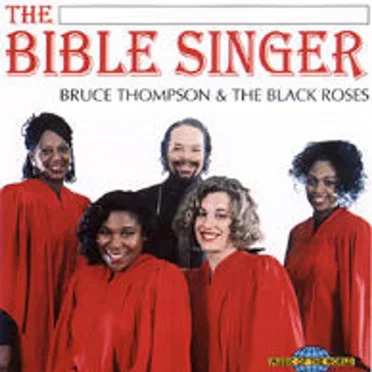 The Bible Singer by Bruce Thompson & the Black Roses - album cover