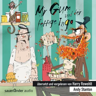 Mr Gum und der fettige Ingo by Andy Stanton - album cover