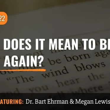 Misquoting Jesus With Bart Ehrman #122, “What Does It Mean to Be Born Again?” by Bart D. Ehrman - album cover