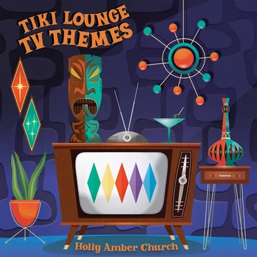 Tiki Lounge TV Themes by Holly Amber Church - album cover
