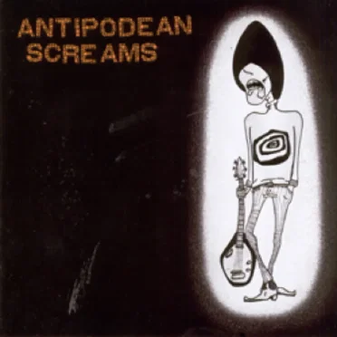 Antipodean Screams by Various Artists - album cover