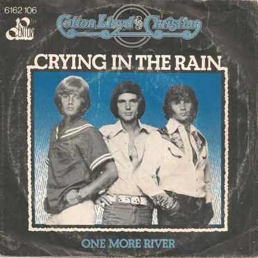 Crying in the Rain / One More River by Cotton, Lloyd & Christian - album cover