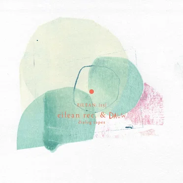 Eilean Rec. & Dauw - Dialog Tapes (eilean 15) by Various Artists - album cover