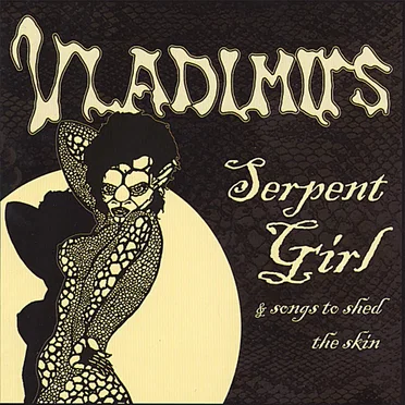Serpent Girl & Songs to Shed the Skin