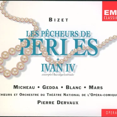 Les Pêcheurs de perles/ Ivan IV (extraits)