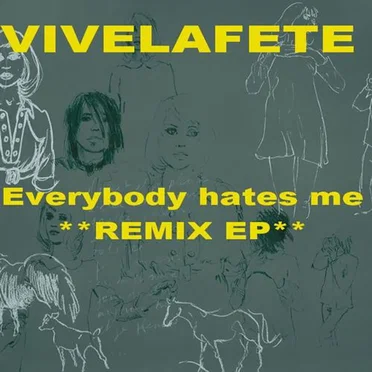 Everybody Hates Me (remix EP) by Vive La Fête! - album cover