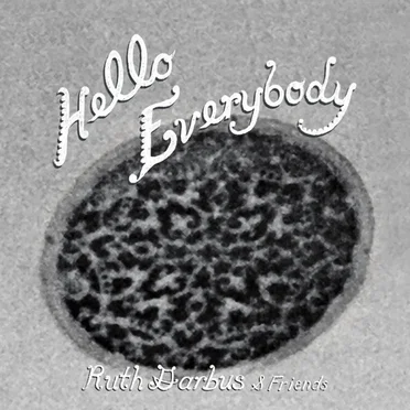 Hello Everybody by Ruth Garbus - album cover