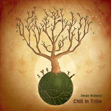 Chill in Tribe by Sérgio Walgood - album cover