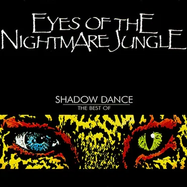 Shadow Dance (The Best of) by Eyes of the Nightmare Jungle - album cover