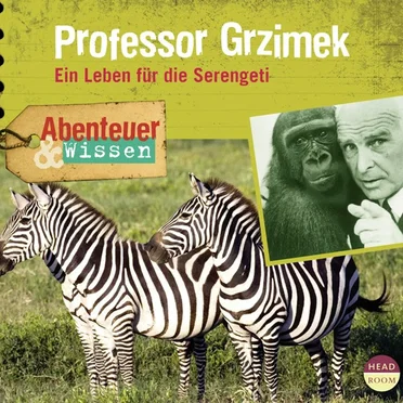 Professor Grzimek. Ein Leben für die Serengeti by Abenteuer & Wissen - album cover
