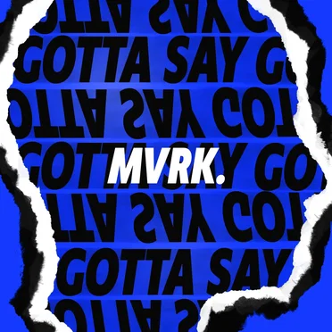 Gotta Say by MVRK - album cover
