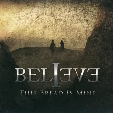 This Bread Is Mine by Believe - album cover