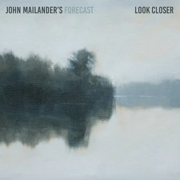 Look Closer by John Mailander - album cover