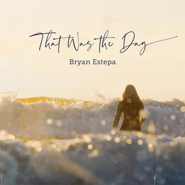 That Was the Day by Bryan Estepa - album cover