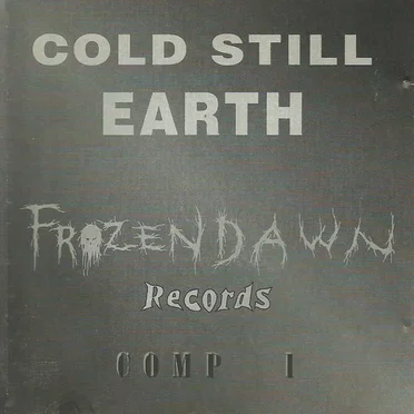 Cold Still Earth Frozen Dawn Records Compilation I by Various Artists - album cover