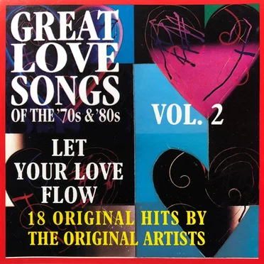 Great Love Songs of the ’70s & ’80s, Let Your Love Flow, Vol. 2 by Various Artists - album cover