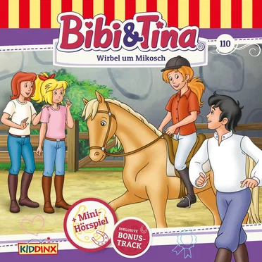 Bibi & Tina, Folge 110: Wirbel um Mikosch by Bibi & Tina - album cover
