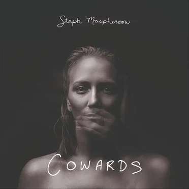 Cowards by Steph Macpherson - album cover
