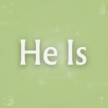 He Is