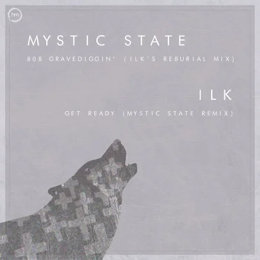 808 Gravediggin’ (Ilk’s Reburial Mix) / Get Ready (Mystic State Remix