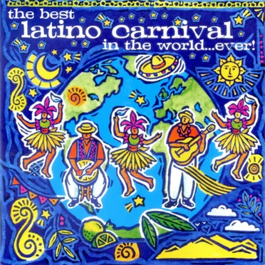 The Best Latino Carnival in the World… Ever! by Various Artists - album cover