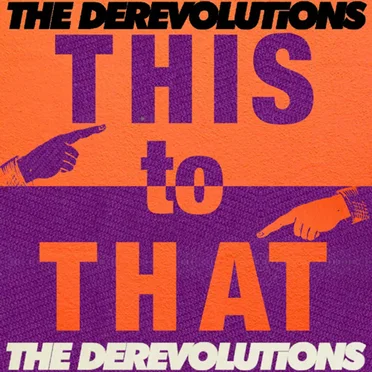 This to That by The Derevolutions - album cover
