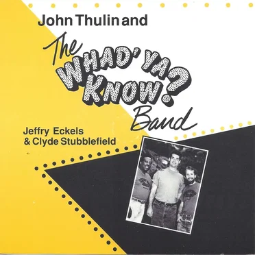 John Thulin and the Whad' Ya Know? Band
