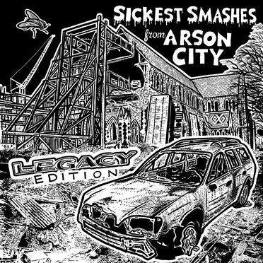 Sickest Smashes From Arson City: Legacy Edition by Various Artists - album cover