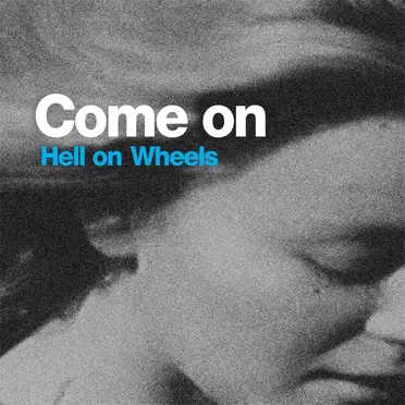 Come On by Hell on Wheels - album cover