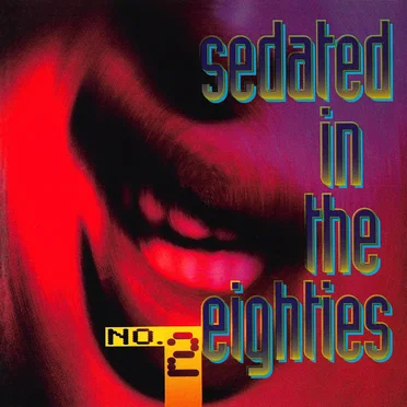 Sedated in the Eighties, No. 2 by Various Artists - album cover