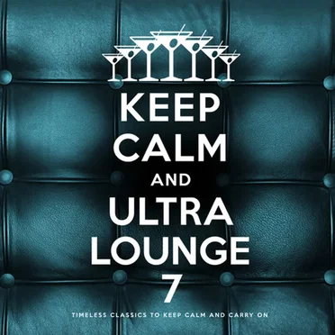 Keep Calm and Ultra Lounge 7 by Various Artists - album cover