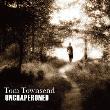 Unchaperoned by Tom Townsend - album cover