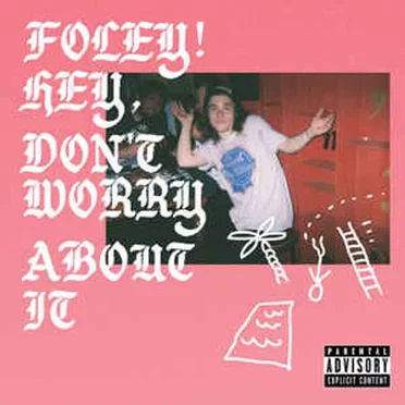 Hey, Don't Worry About It by Foley! - album cover