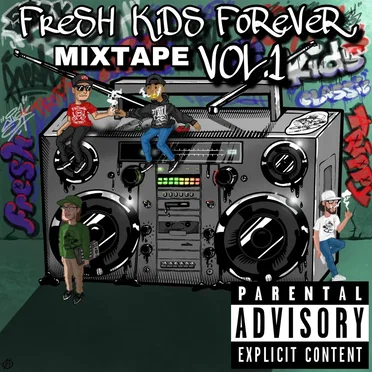 Fresh Kids Forever Mixtape, Vol. 1