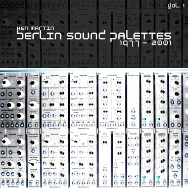 Berlin Sound Palettes 1977-2001