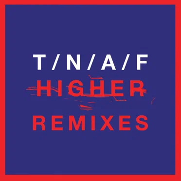 Higher (Remixes) by The Naked and Famous - album cover