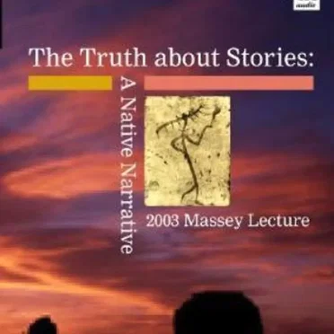 The Truth About Stories: A Native Narrative by Thomas King - album cover