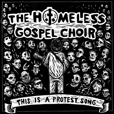 This Is A Protest Song by The Homeless Gospel Choir - album cover