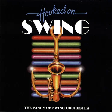 Hooked on Swing by The Kings of Swing Orchestra - album cover