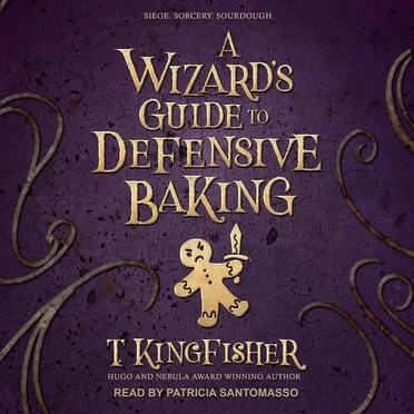 A Wizard's Guide to Defensive Baking by T. Kingfisher - album cover