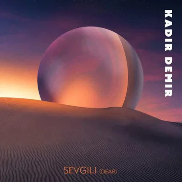Sevgili(Dear) by Kadir Demir - album cover