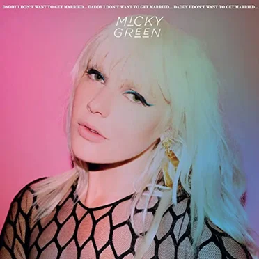 Daddy I Don't Want to Get Married… by Micky Green - album cover