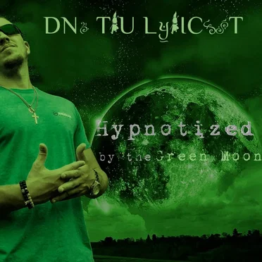 Hypnotized by the Green Moon