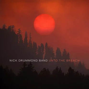 Unto the Breach by Nick Drummond Band - album cover