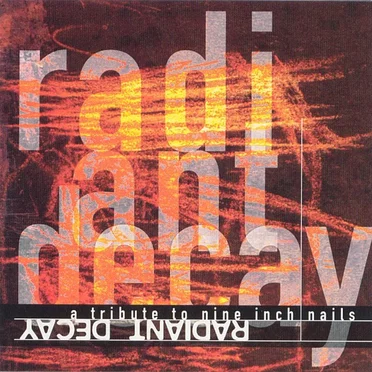 Radiant Decay: A Tribute to Nine Inch Nails by Various Artists - album cover