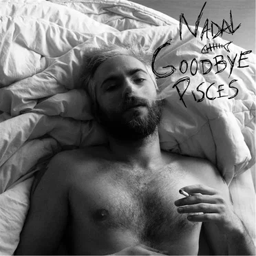 Goodbye Pisces by Nadal - album cover