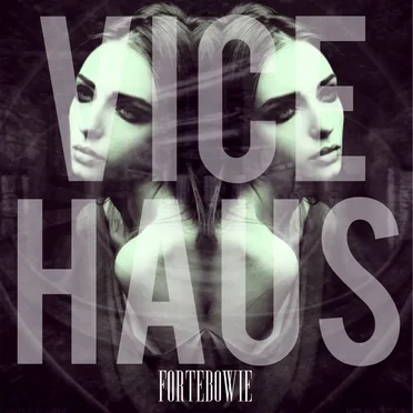 Vice Haus EP by Forte Bowie - album cover