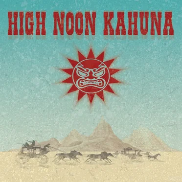High Noon Kahuna by High Noon Kahuna - album cover